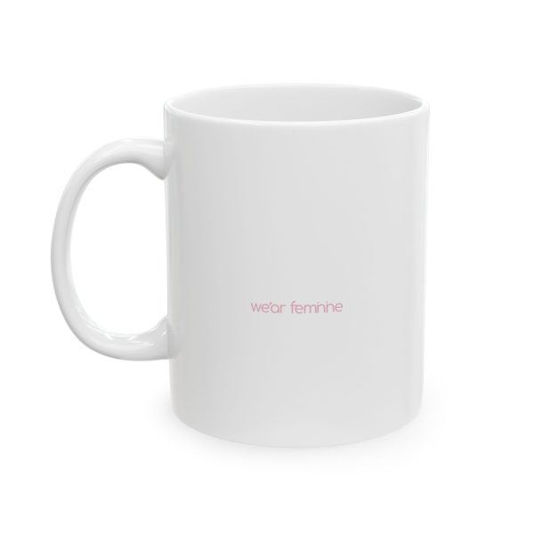 We-are Feminine Ceramic Mug, (11oz, 15oz)